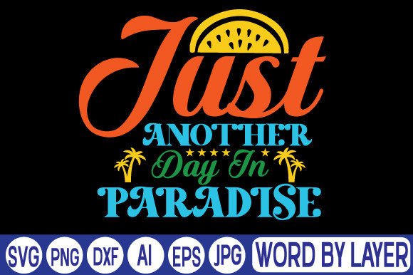 Download Just Another Day in Paradise Svg Design - Just another day in paradise svg Collection