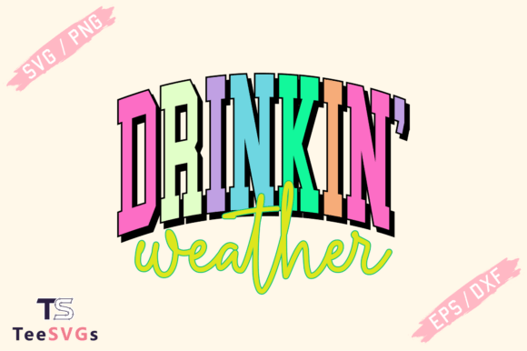 Download Drinkin' Weather Svg, Trendy Summer Svg - Trendy summer svg Collection