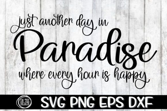Download Just Another Day in Paradise SVG - Just another day in paradise svg Collection
