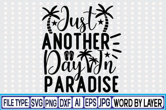 Download Just Another Day in Paradise Svg Design - Just another day in paradise svg Collection